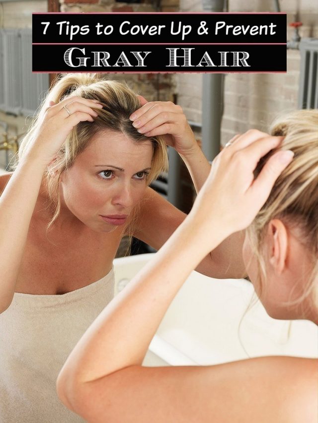 7 Tips To Cover Up And Prevent Gray Hair 7096