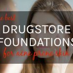 best drugstore foundations acne prone skin