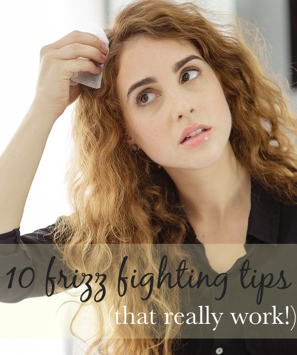 10 Foolproof Hacks to Fight Frizzy Hair