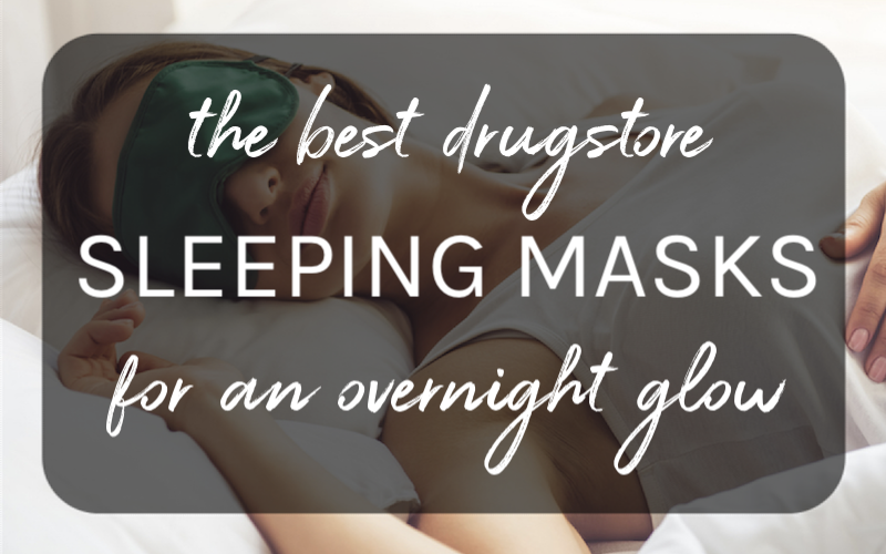 best drugstore sleeping masks
