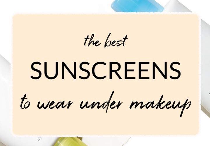 Best Sunscreens to Wear Under Makeup