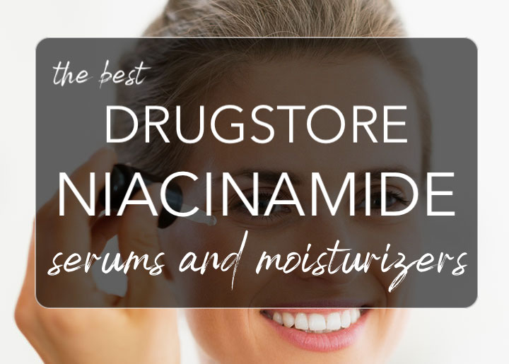 best drugstore Niacinamide serums